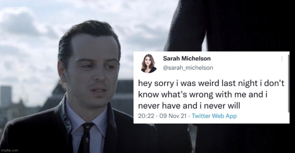 I crode (real) | image tagged in bbc sherlock | made w/ Imgflip meme maker