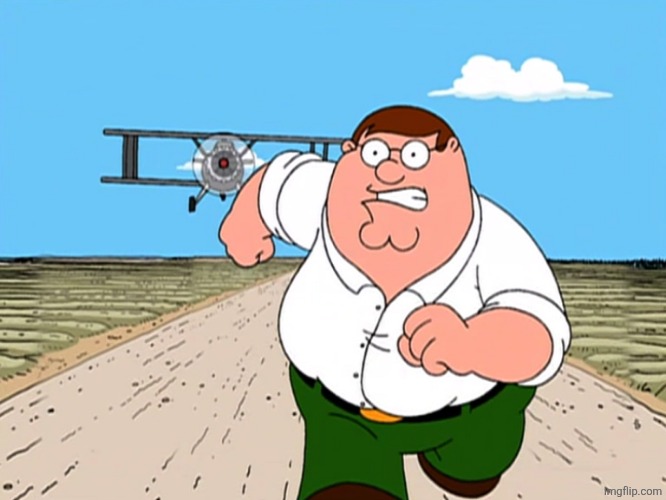 Peter Griffin running away | image tagged in peter griffin running away | made w/ Imgflip meme maker
