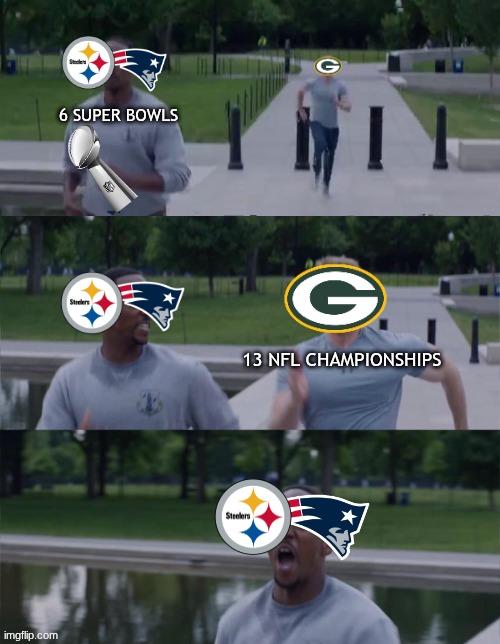 Green Bay Packers meme | 6 SUPER BOWLS; 13 NFL CHAMPIONSHIPS | image tagged in memes,packers,steelers,patriots,nfl memes,super bowl | made w/ Imgflip meme maker