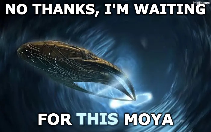 NO THANKS, I'M WAITING FOR THIS MOYA THIS | made w/ Imgflip meme maker