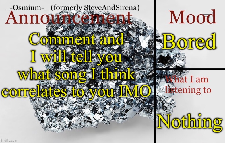 Cookies never cease to amaze me… | Bored; Comment and I will tell you what song I think correlates to you IMO; Nothing | image tagged in _-osmium-_ announcement template | made w/ Imgflip meme maker