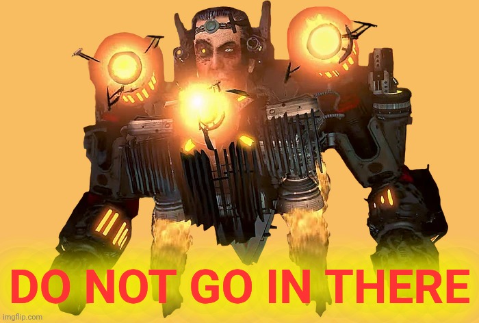 G-Toilet 5.0 | DO NOT GO IN THERE | image tagged in g-toilet 5 0 | made w/ Imgflip meme maker