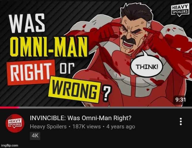 was Omni man right?? | image tagged in was omni man right | made w/ Imgflip meme maker
