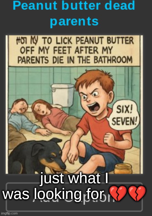 s | just what I was looking for 💔💔 | made w/ Imgflip meme maker