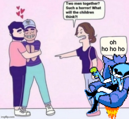 What will the children think | oh ho ho ho | image tagged in what will the children think | made w/ Imgflip meme maker