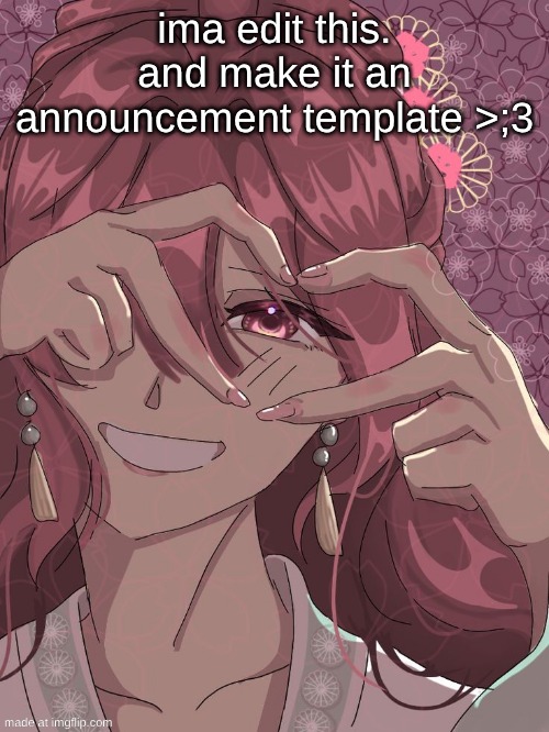 temp | ima edit this. and make it an announcement template >;3 | image tagged in temp | made w/ Imgflip meme maker