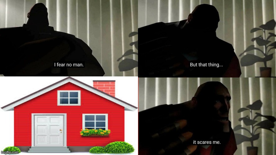 TF2 Heavy I fear no man | image tagged in tf2 heavy i fear no man | made w/ Imgflip meme maker