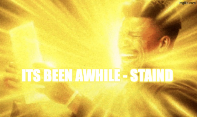 Jimmy butler peak | ITS BEEN AWHILE - STAIND | image tagged in jimmy butler peak | made w/ Imgflip meme maker