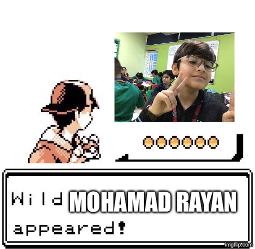 Blank Wild Pokemon Appears | MOHAMAD RAYAN | image tagged in blank wild pokemon appears | made w/ Imgflip meme maker