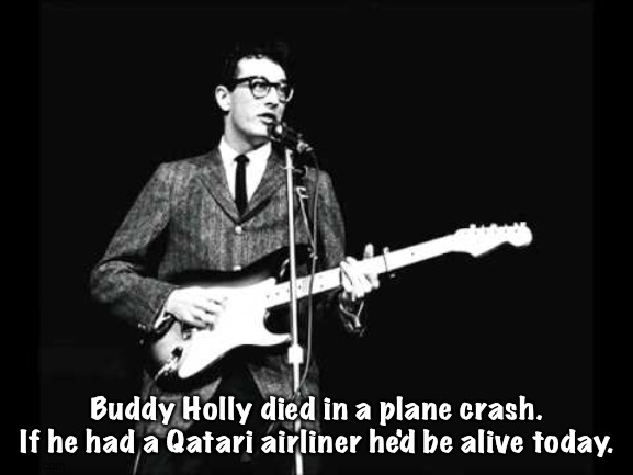 Rave On | Buddy Holly died in a plane crash.
If he had a Qatari airliner he'd be alive today. | image tagged in buddy holly | made w/ Imgflip meme maker