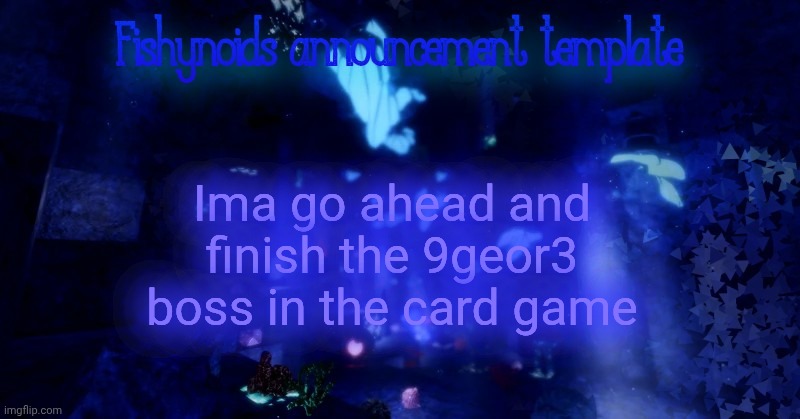 https://beta.dulst.com/msmg | Ima go ahead and finish the 9geor3 boss in the card game | image tagged in yarrr | made w/ Imgflip meme maker