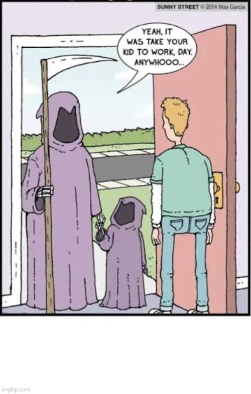 Sunny Street | image tagged in comics,sunny street,grim reaper,son,bring your kid to work,death | made w/ Imgflip meme maker