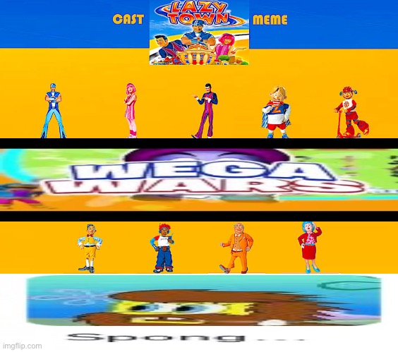 I just ruined my childhood lol | image tagged in lazy town cast meme | made w/ Imgflip meme maker