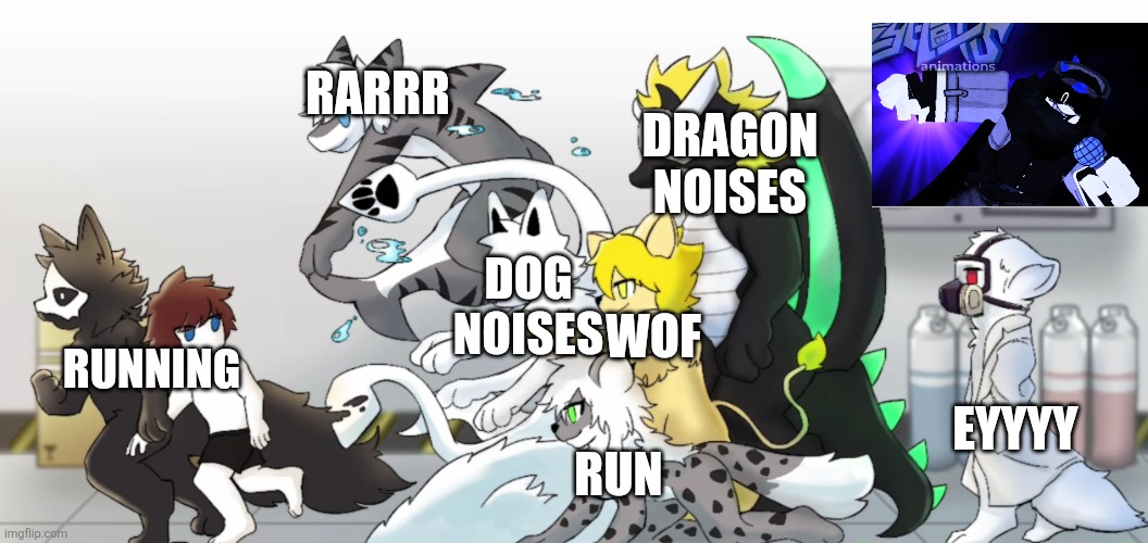 changed human chase | RARRR; DRAGON NOISES; DOG NOISES; WOF; RUNNING; EYYYY; RUN | image tagged in changed human chase | made w/ Imgflip meme maker