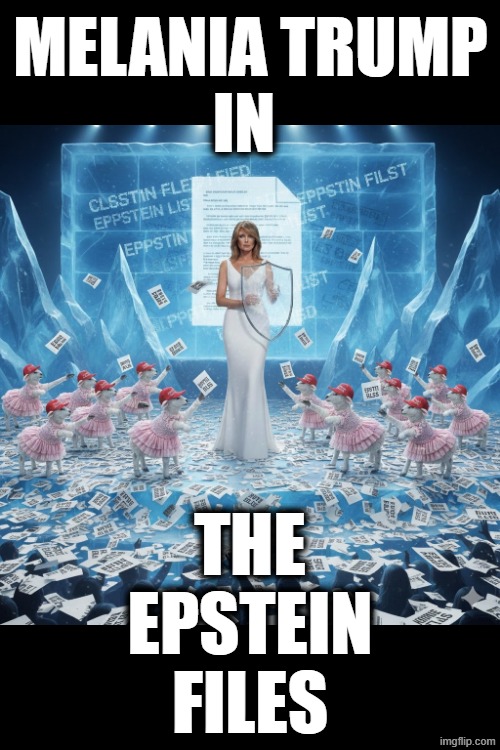 MELANIA TRUMP IN....... | MELANIA TRUMP
IN; THE
EPSTEIN
FILES | image tagged in trump,jeffrey epstein,make america great again,melania trump meme,illegal immigration,epstein | made w/ Imgflip meme maker
