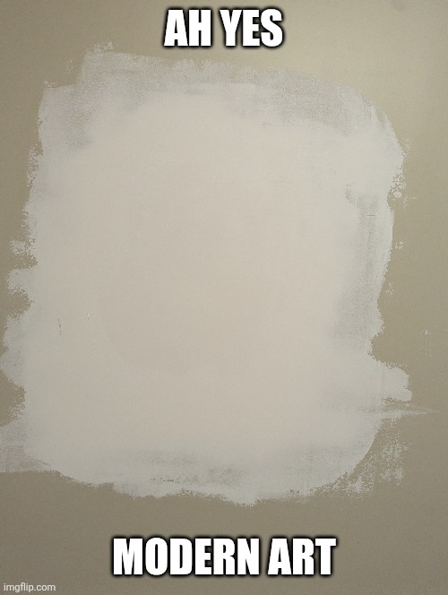 Ah yes modern art | AH YES; MODERN ART | image tagged in why are you reading the tags,modern art,murder | made w/ Imgflip meme maker