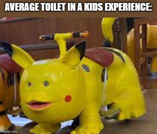why are they always so cursed? | AVERAGE TOILET IN A KIDS EXPERIENCE: | image tagged in cursed pikachu,cursed,memes,funny,upvote me pls,put this same tag on your next image or your balls explode | made w/ Imgflip meme maker