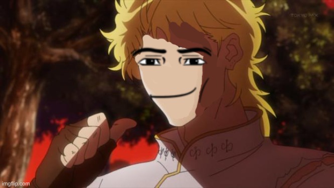 But it was me Dio | image tagged in but it was me dio | made w/ Imgflip meme maker