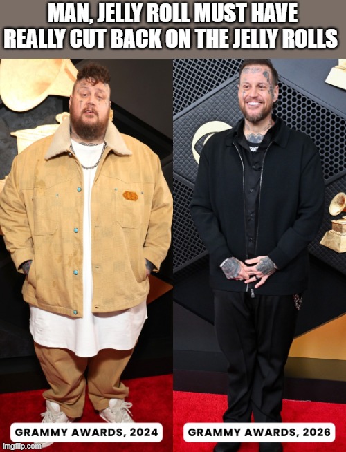 Jelly Roll Cut Back On The Jelly Rolls | MAN, JELLY ROLL MUST HAVE REALLY CUT BACK ON THE JELLY ROLLS | image tagged in jelly roll,jelly rolls,weight loss,grammy awards,funny,memes | made w/ Imgflip meme maker