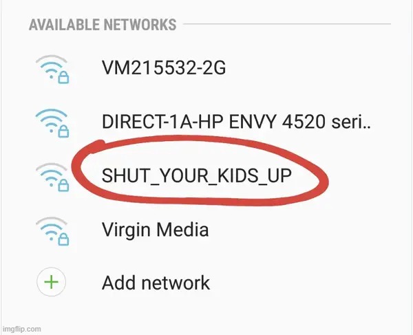 context is that its a neighbors wi-fi | image tagged in what | made w/ Imgflip meme maker