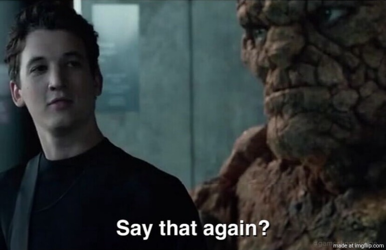 Say that again? | image tagged in say that again | made w/ Imgflip meme maker