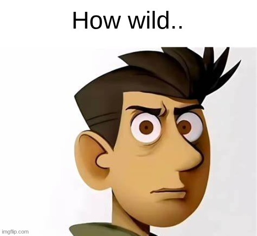 elite ball knowledge | image tagged in how wild | made w/ Imgflip meme maker