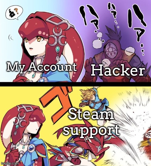 Hack this, Hacker! | Hacker; My Account; Steam support | image tagged in memes,funny,steam,hacker | made w/ Imgflip meme maker