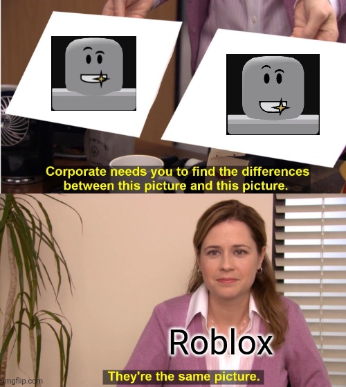 Roblox what are we doing | Roblox | image tagged in memes,they're the same picture,roblox,face,classic,dynamic | made w/ Imgflip meme maker