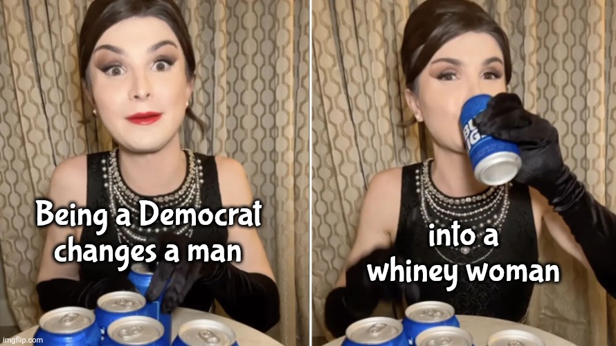 Be careful | Being a Democrat changes a man; into a whiney woman | image tagged in dylan mulvaney - 5 billion dollar man,changes,for bad or worse,the fair sex,well yes but actually no | made w/ Imgflip meme maker