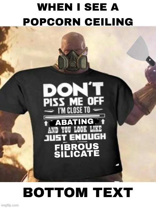 asbestos removal memes | made w/ Imgflip meme maker