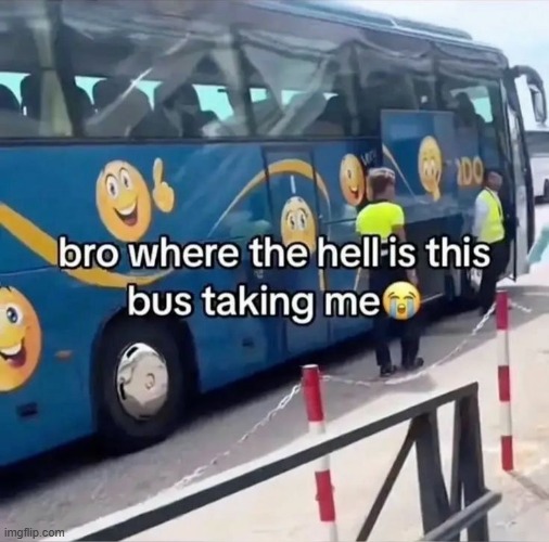bus | image tagged in what | made w/ Imgflip meme maker
