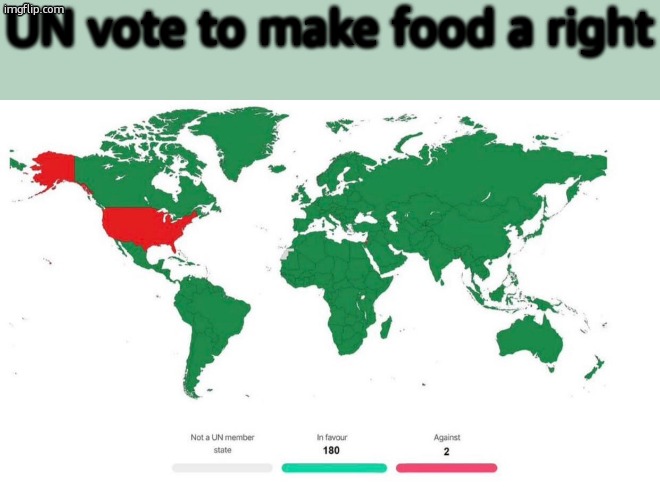 Legalize (blank)? | UN vote to make food a right | image tagged in legalize blank | made w/ Imgflip meme maker