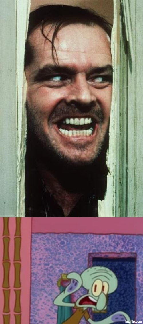 image tagged in memes,here's johnny,squidward finds x in his bathtub | made w/ Imgflip meme maker