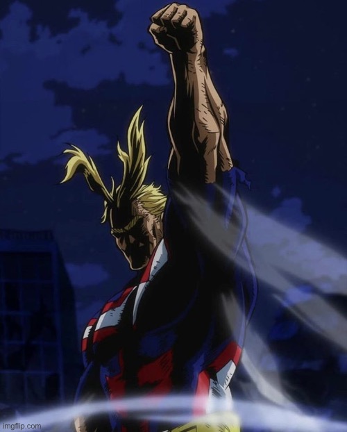image tagged in all might raising fist | made w/ Imgflip meme maker
