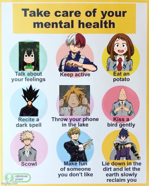 wtf did i just make | image tagged in take care of your mental health empty,mha | made w/ Imgflip meme maker