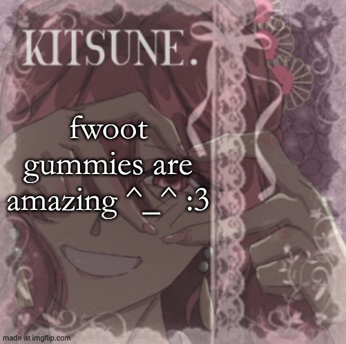 fwoot gummi ^_^ | fwoot gummies are amazing ^_^ :3 | image tagged in su moting fanart template | made w/ Imgflip meme maker