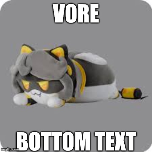 F a t f u c k | VORE; BOTTOM TEXT | image tagged in f a t f u c k,vore | made w/ Imgflip meme maker