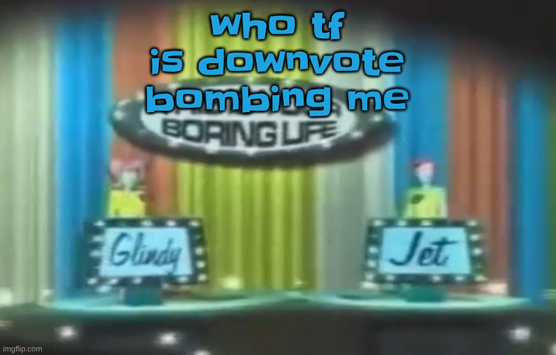 How 2026 be moving so far | who tf is downvote bombing me | image tagged in how 2026 be moving so far | made w/ Imgflip meme maker