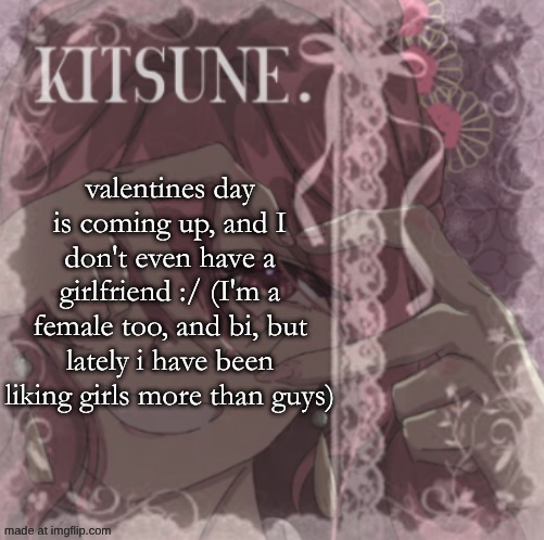 im starting to lose connection to omnisexuality also :/ | valentines day is coming up, and I don't even have a girlfriend :/ (I'm a female too, and bi, but lately i have been liking girls more than guys) | image tagged in su moting fanart template | made w/ Imgflip meme maker