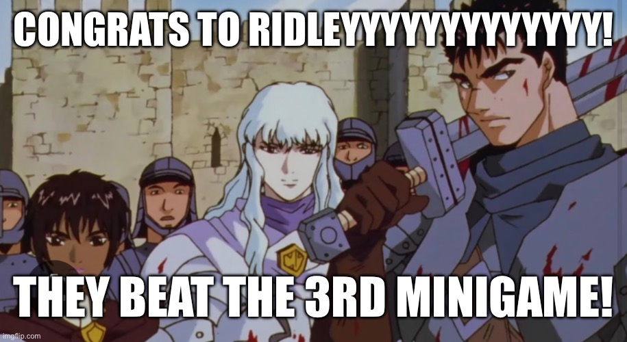 3rd Minigame is now over | CONGRATS TO RIDLEYYYYYYYYYYYYY! THEY BEAT THE 3RD MINIGAME! | made w/ Imgflip meme maker