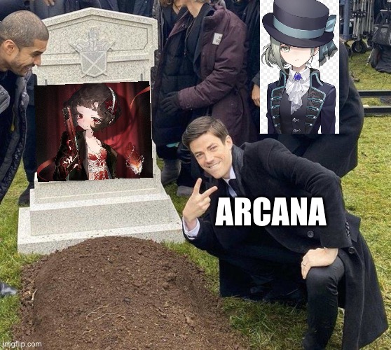 Please somebody tell me if they get this | ARCANA | image tagged in grant gustin gravestone | made w/ Imgflip meme maker