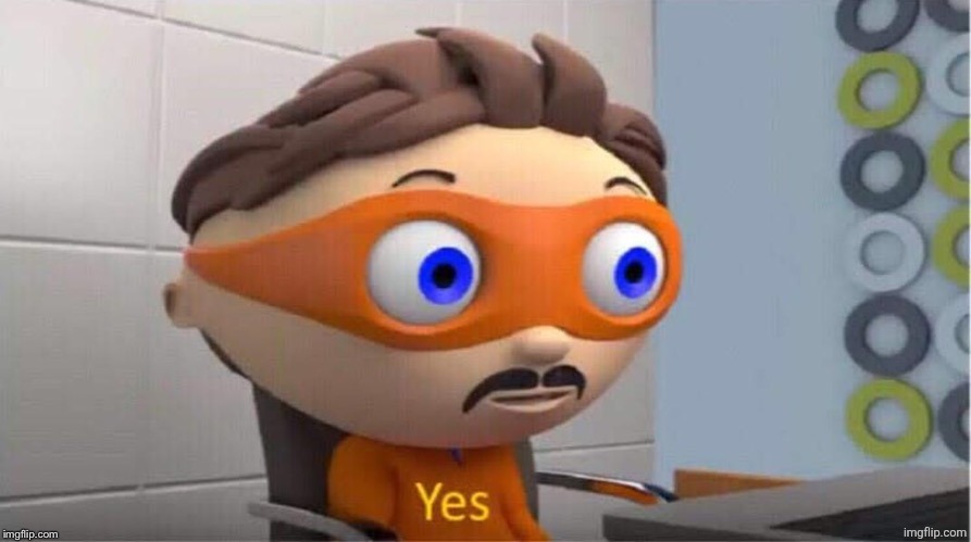 Protegent Yes | image tagged in protegent yes | made w/ Imgflip meme maker