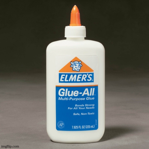 image tagged in elmers glue | made w/ Imgflip meme maker