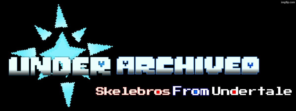 yup, I made my AU's logo chat- | image tagged in underarchived skelebros from undertale,lets goooo,blue archive,undertale | made w/ Imgflip meme maker