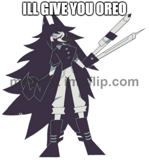 oreo | ILL GIVE YOU OREO | image tagged in miss circle,oreo,cute | made w/ Imgflip meme maker