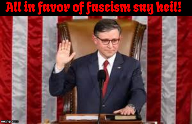 Say Heil for Trump | All in favor of fascism say heil! | image tagged in say heil for trump,fasicsm is back,american autocracy,maga monarchy | made w/ Imgflip meme maker