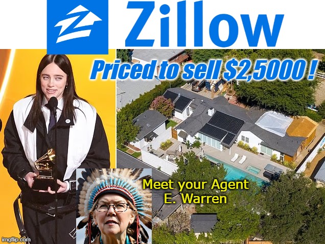 Motivated Seller | Priced to sell $2,5000 ! Meet your Agent
E. Warren | image tagged in billie eiillsh mansion for sale liz warren meme,fannie may native american finance available | made w/ Imgflip meme maker