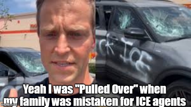 Yeah I was "Pulled Over" when my family was mistaken for ICE agents | made w/ Imgflip meme maker