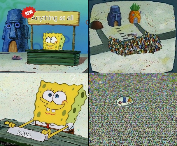 Spongebob crowd meme | Anything at all; sale | image tagged in spongebob crowd meme | made w/ Imgflip meme maker