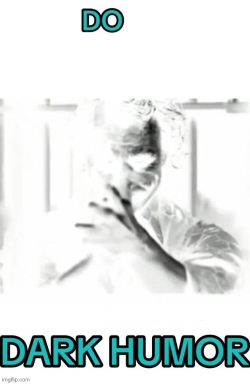 Evil evil jonkler: do dark humor | made w/ Imgflip meme maker